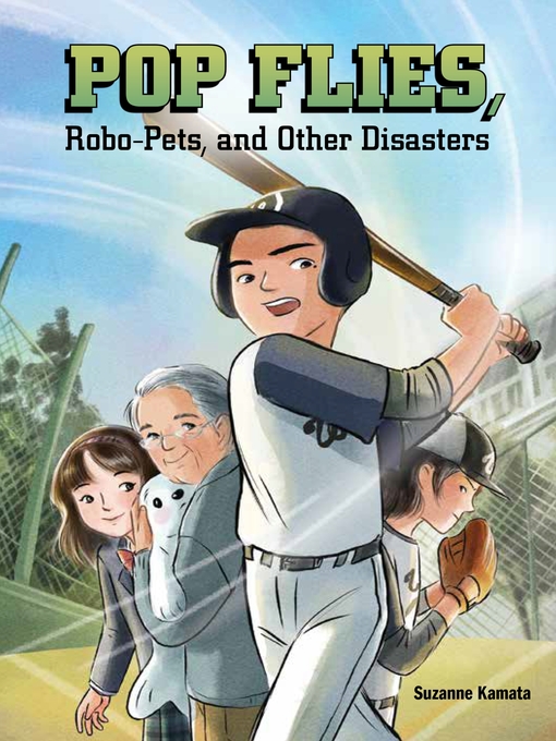 Title details for Pop Flies, Robo-Pets, and Other Disasters by Suzanne Kamata - Available
